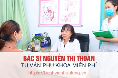 Bác sĩ Nguyễn Thị Thoàn Tư vấn bệnh phụ khoa Miễn Phí