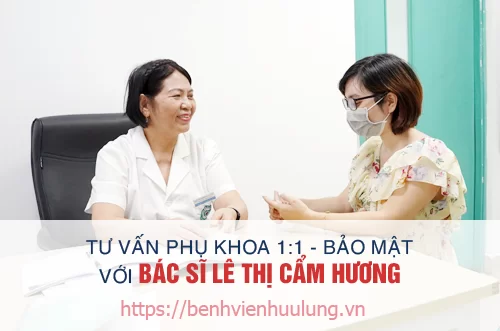 Tư vấn bệnh phụ khoa bảo mật với bác sĩ Lê Thị Cẩm Hương
